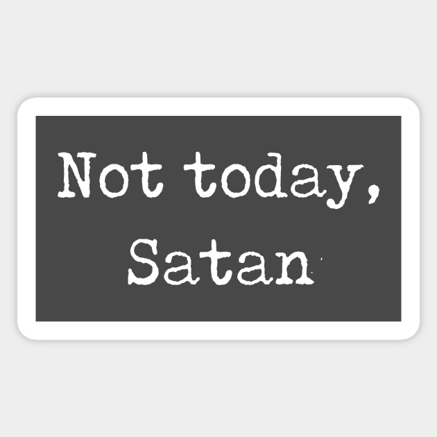 Not Today, Satan (white) Sticker by cibokilley